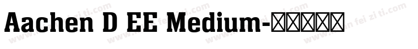 Aachen D EE Medium字体转换